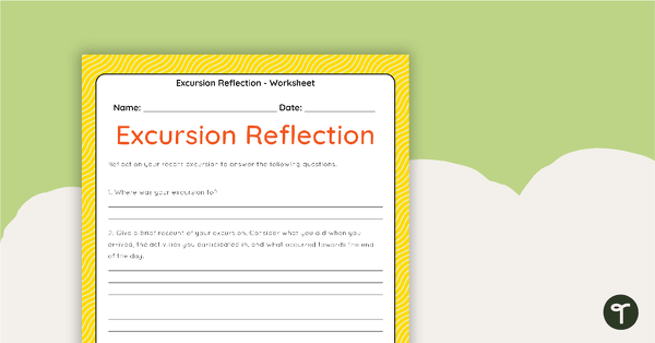 Go to Excursion Reflection Worksheet - Upper Years teaching resource