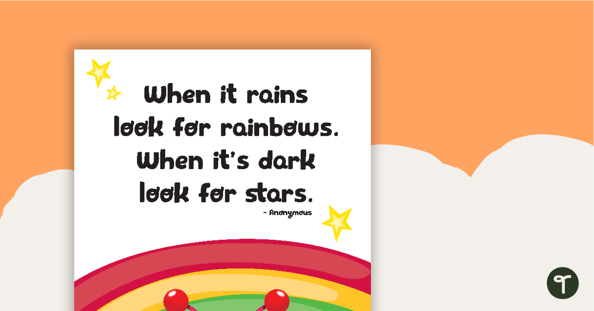 When It Rains Look For Rainbows – Positivity Poster teaching resource