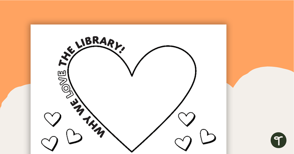Go to Why We Love The Library Heart Template teaching resource
