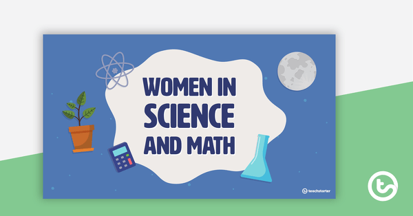 Women in Science and Math – Teaching Presentation teaching resource