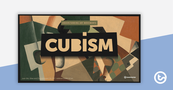 Go to Artistic Movements Teaching Presentation – Cubism teaching resource