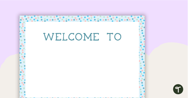 Preview image for Pastel Dots - Welcome Sign and Name Tags - teaching resource