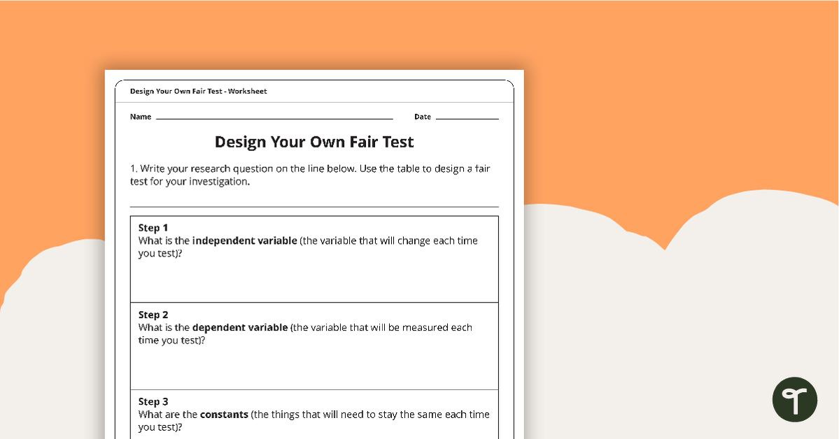 Design Your Own Fair Test Worksheet - Upper Years teaching resource