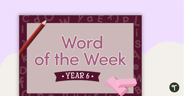 Go to Word of the Week Flip Book - Year 6 teaching resource