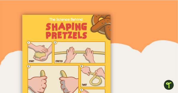The Science Behind Shaping Pretzels teaching resource