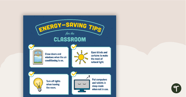 Energy-Saving Tips for the Classroom – Poster teaching resource