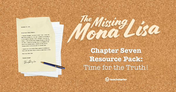 Go to The Missing Mona Lisa – Chapter 7: Time for the Truth! – Resource Pack teaching resource