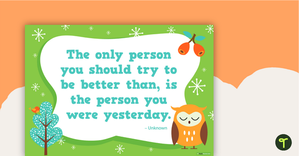 Go to Only be better than the person you were yesterday – Positivity Poster teaching resource