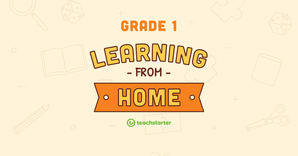Grade 1 School Closure - Learning From Home Pack teaching resource
