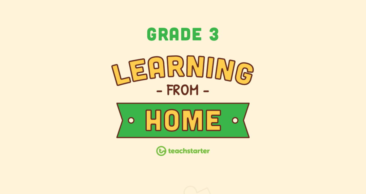 Grade 3 School Closure - Learning From Home Pack teaching resource
