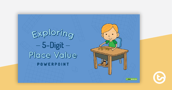 Go to Exploring 5-Digit Place Value PowerPoint teaching resource