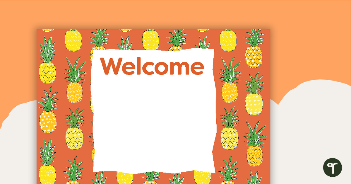 Pineapples - Welcome Sign and Name Tags teaching resource