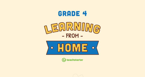 Grade 4 School Closure – Learning From Home Pack teaching resource