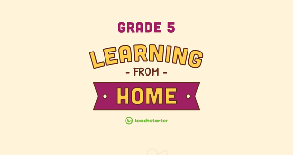 Image of Grade 5 School Closure – Learning From Home Pack