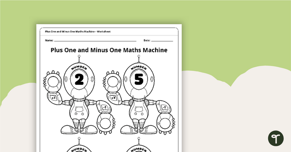 Plus One and Minus One Math Machine Worksheet teaching resource