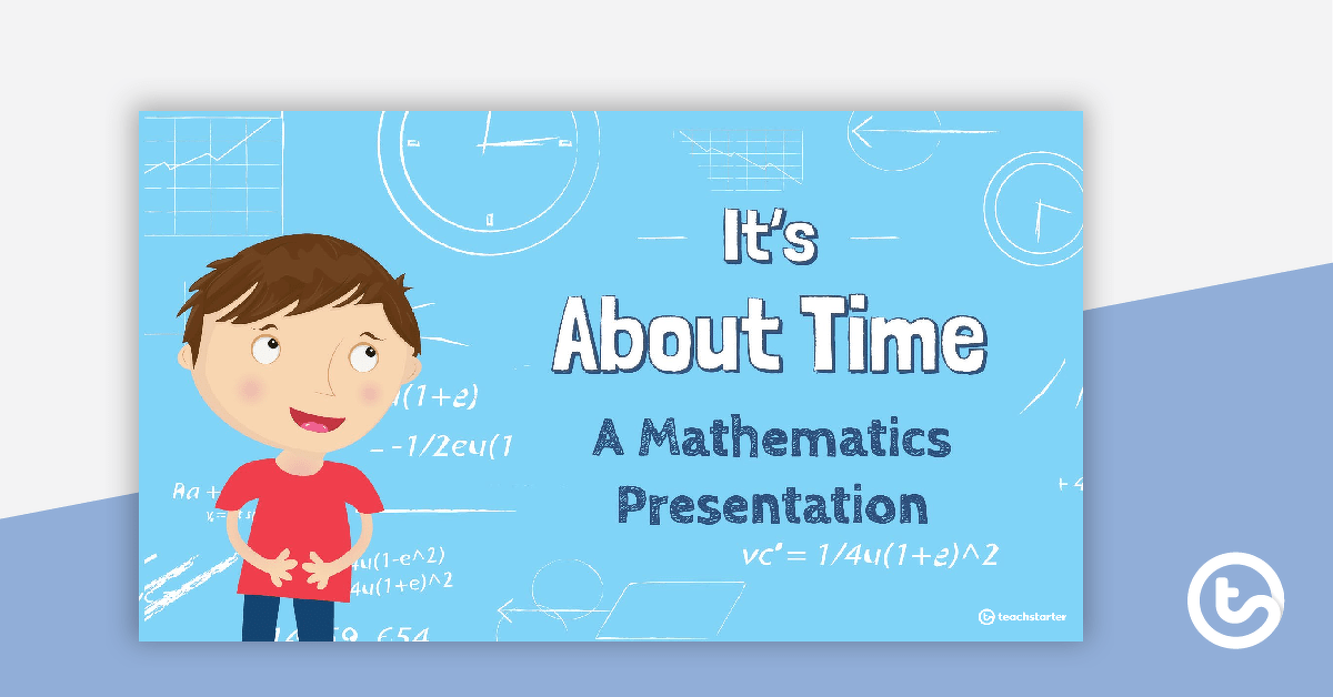 It's About Time Mathematics PowerPoint teaching resource