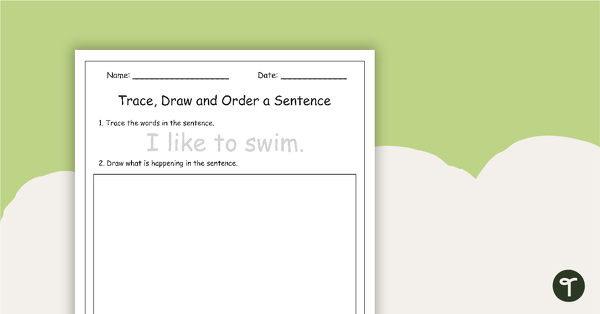 Go to Trace, Draw and Order Sentences Worksheets teaching resource