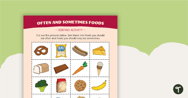 Go to Often and Sometimes Food Sorting Activity teaching resource
