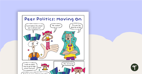 Peer Politics: Moving On (Comic) – Worksheet teaching resource