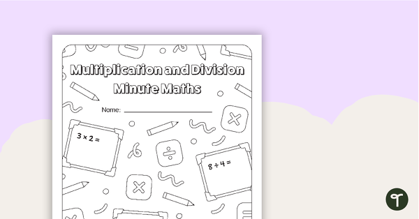 Multiplication and Division Minute Maths Booklet teaching resource