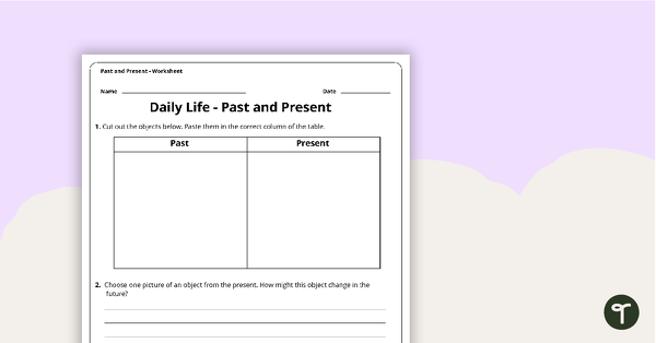 Daily Life - Past and Present teaching resource