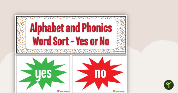Yes Or No Alphabet and Phonics Word Sorts teaching resource