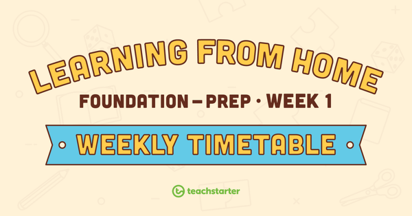 Foundation - Week 1 Learning From Home Timetable teaching resource