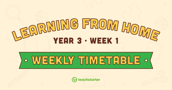 Go to Year 3 - Week 1 Learning From Home Timetable teaching resource