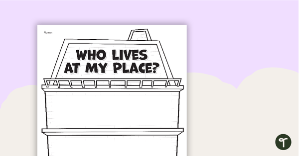 Who Lives at My Place? – Template teaching resource