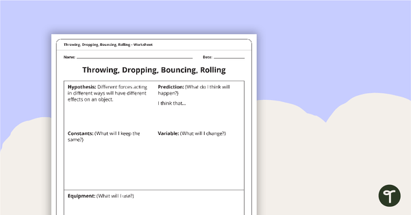 Throwing, Dropping, Bouncing, Rolling - Science Experiment teaching resource