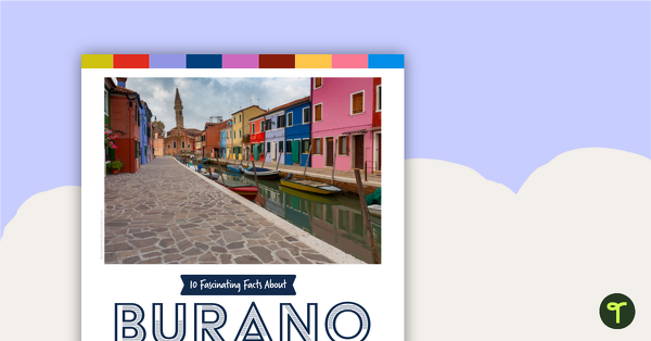 Preview image for 10 Fascinating Facts About Burano – Worksheet - teaching resource