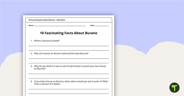 10 Fascinating Facts About Burano – Worksheet teaching resource