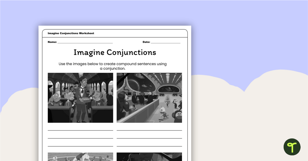 Imagine Conjunctions Worksheet teaching resource