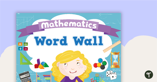 Go to Mathematics Word Wall teaching resource