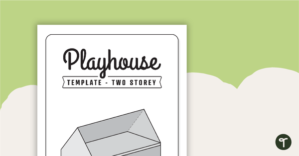 Playhouse (Two Storey) – Template teaching resource