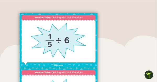 Preview image for Number Talks - Dividing with Unit Fractions Task Cards - teaching resource