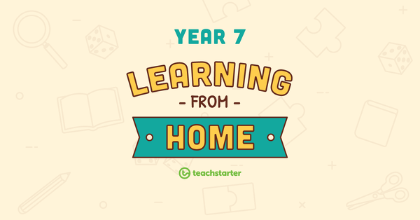 Go to Year 7 School Closure – Learning From Home Pack teaching resource