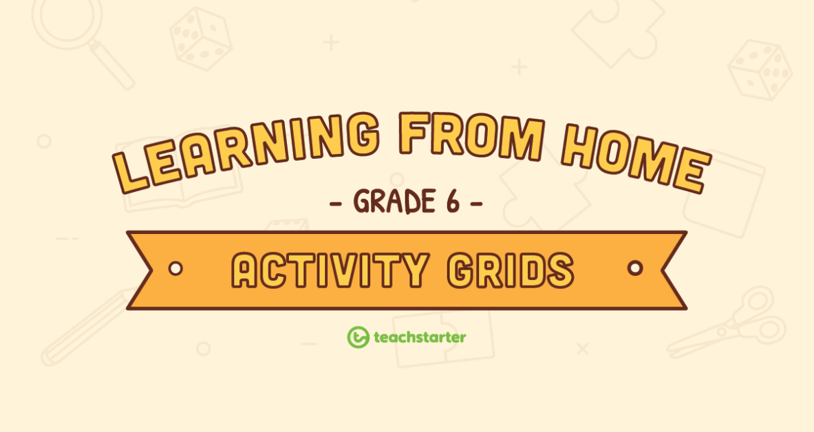 Grade 6 – Week 1 Learning from Home Activity Grids teaching resource