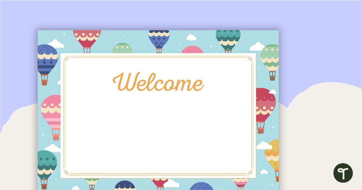 Hot Air Balloons - Welcome Sign and Name Tags teaching resource