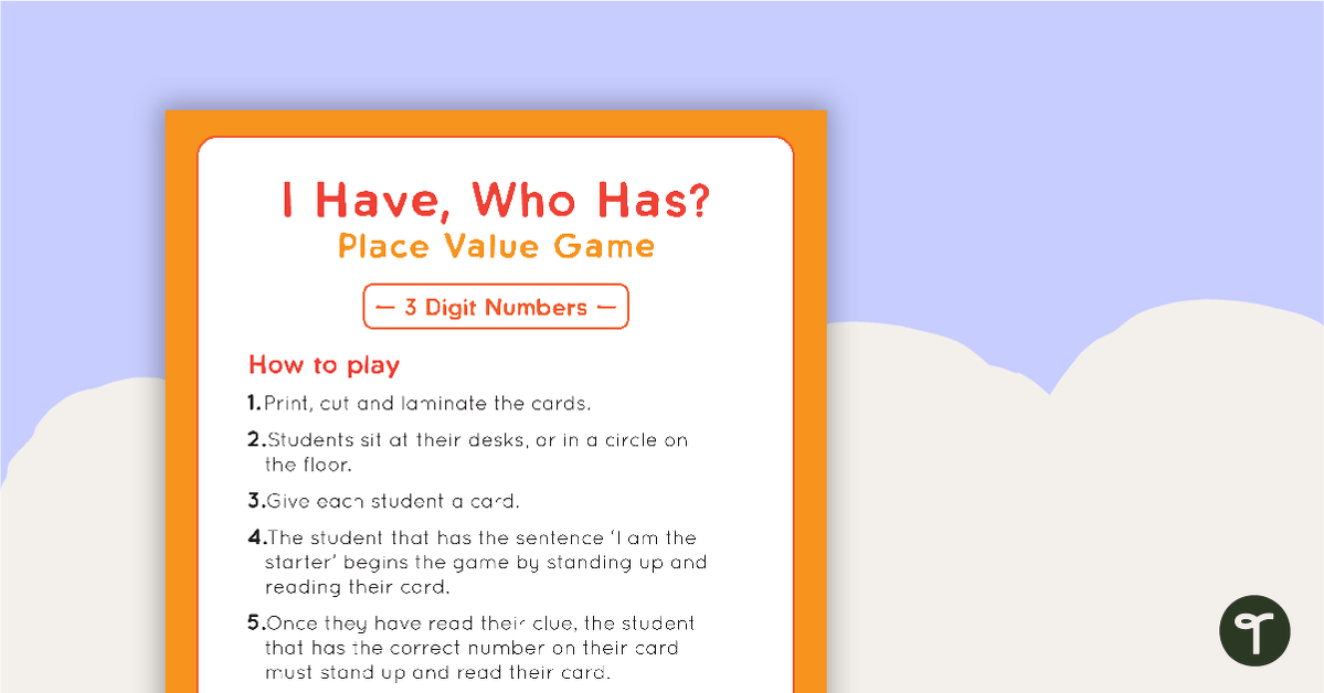 I Have, Who Has? Game - Place Value (3-Digit Numbers) teaching resource