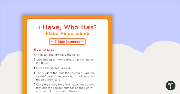 Go to I Have, Who Has? Game - Place Value (3-Digit Numbers) teaching resource