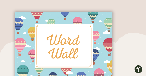 Hot Air Balloons - Word Wall Template teaching resource