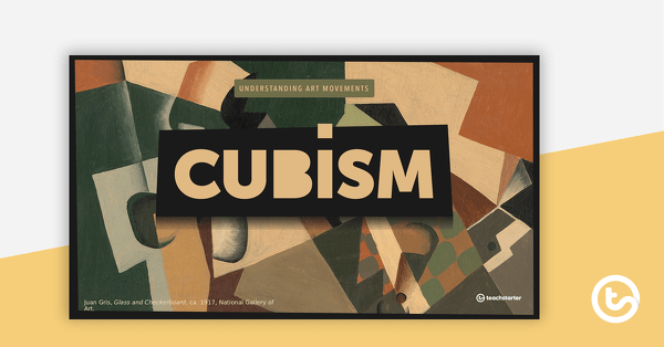 Artistic Movements Teaching Presentation – Cubism undefined