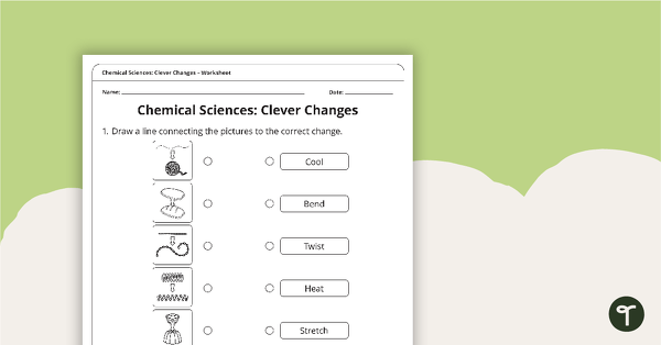 Assessment: Chemical Science Clever Changes – Worksheet teaching resource