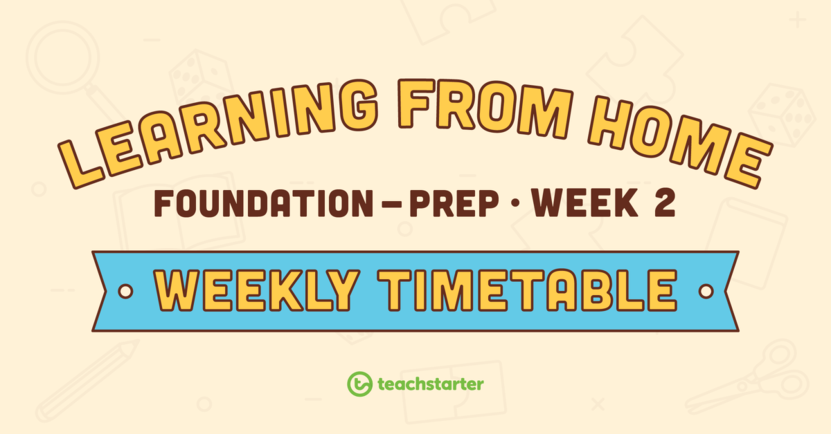 Foundation - Week 2 Learning From Home Timetable teaching resource