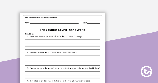 the loudest sound in the world comprehension worksheet teach starter