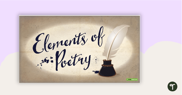 Go to Elements of Poetry PowerPoint - Year 5 and Year 6 teaching resource