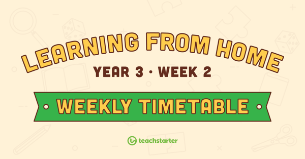 Go to Year 3 – Week 2 Learning From Home Timetable teaching resource
