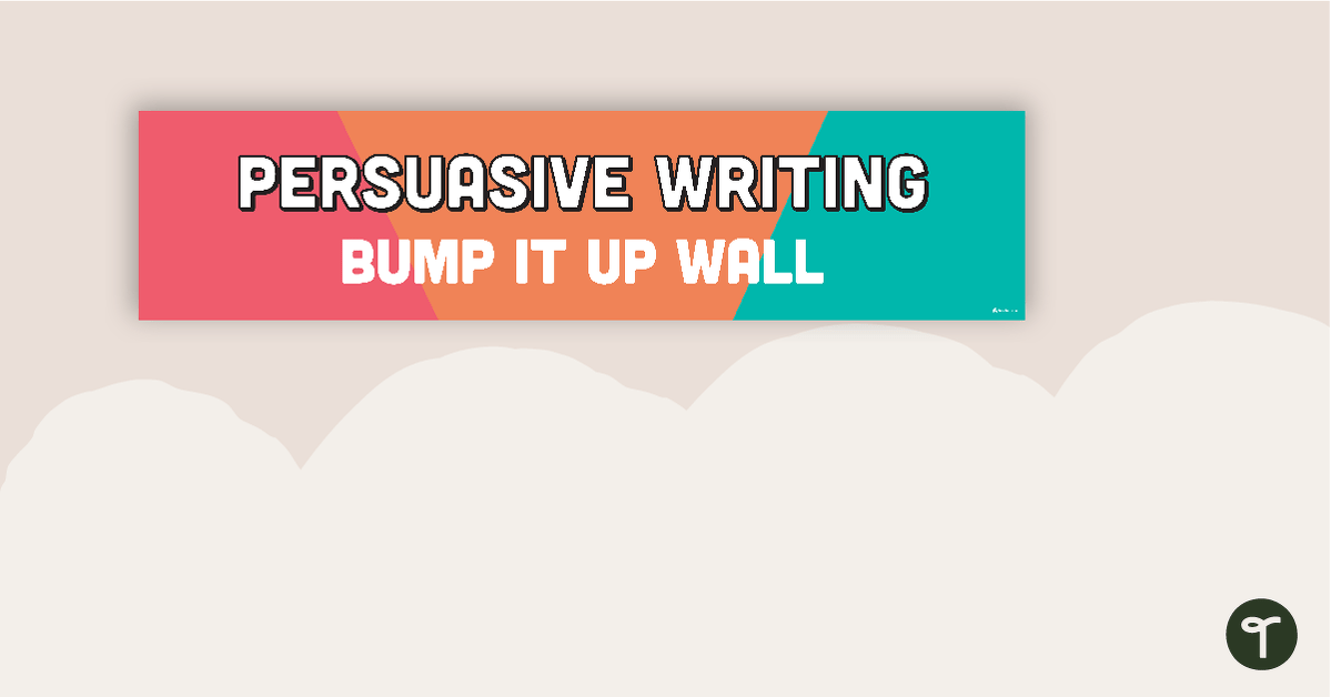 Preview image for Persuasive Writing Bump It Up Wall – Year 1 - teaching resource