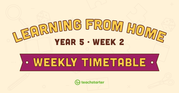 Go to Year 5 - Week 2 Learning From Home Timetable teaching resource